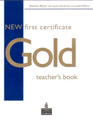NEW FIRST CERTIFICATE GOLD - TEACHER'S BOOK