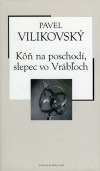 KON NA POSCHODI, SLEPEC VO VRABLOCH