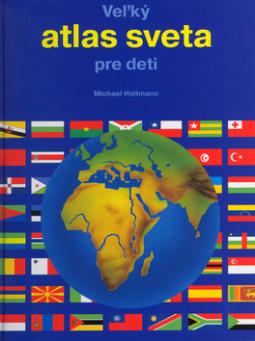 VELKY ATLAS SVETA PRE DETI