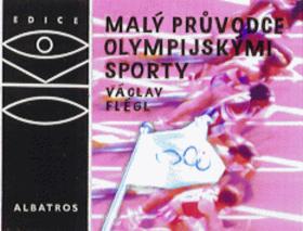 MALY PRUVODCE OLYMPIJSKYMI SPORTY
