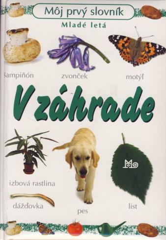 V ZAHRADE - MOJ PRVY SLOVNIK