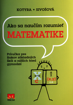 AKO SA NAUCIM ROZUMIET MATEMATIKE