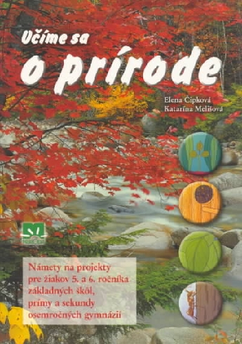 UCIME SA O PRIRODE - 5. A 6. ROCNIK ZAKLADNYCH SKOL,  PRIMY A OSEMROCNYCH GYMNAZII