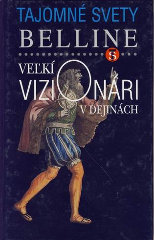 VELKI VIZIONARI V DEJINACH - TAJOMNE SVETY