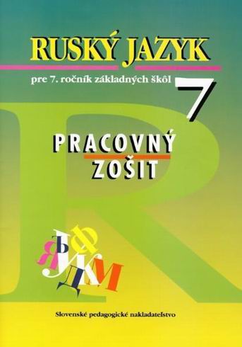 RUSKY JAZYK PRE 7. ROCNIK ZAKLADNYCH SKOL - PRACOVNY ZOSIT