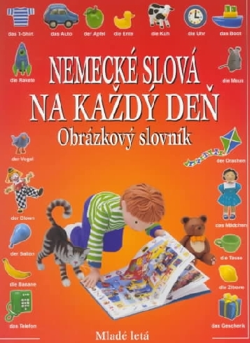 NEMECKE SLOVA NA KAZDY DEN - OBRAZKOVY SLOVNIK