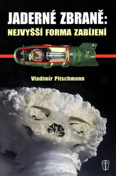 JADERNE ZBRANE: NEJVYSSI FORMA ZABIJENI