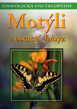 ZOOLOGICKA ENCYKLOPEDIE - MOTYLI A OSTATNI HMYZ