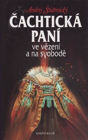 CACHTICKA PANI VE VEZENI A NA SVOBODE