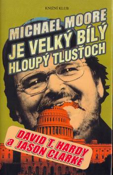 MICHAEL MOORE JE VELKY BILY HLOUPY TLUSTOCH