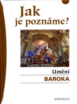 JAK JE POZNAME? - UMENI BAROKA