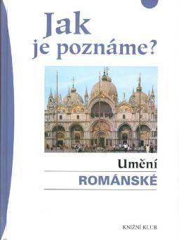 JAK JE POZNAME? UMENI ROMANSKE