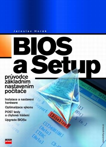 BIOS A SETUP - PRUVODCE ZAKLADNIM NASTAVENIM POCITACE