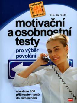 MOTIVACNI A OSOBNOSTNI TESTY PRO VYBER POVOLANI