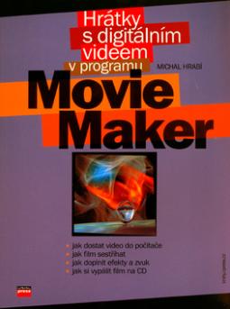 HRATKY S DIGITALNIM VIDEEM V PROGRAMU MOVIE MAKER