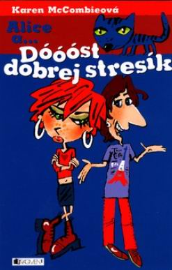 ALICE A... DOOOST DOBREJ STRESIK