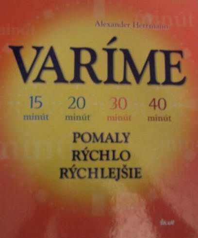 VARIME POMALY, RYCHLO, RYCHLEJSIE