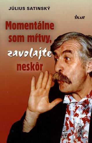MOMENTALNE SOM MRTVY, ZAVOLAJTE NESKOR