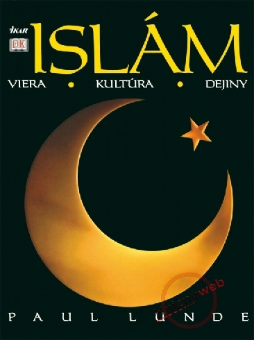 ISLAM - VIERA, KULTURA, DEJINY