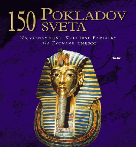 150 POKLADOV SVETA - NAJVYZNAMNEJSIE KULTURNE PAMIATKY