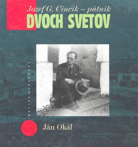 JOZEF G. CINCIK - PUTNIK DVOCH SVETOV
