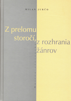 Z PRELOMU STOROCIA, Z ROZHRANIA ZANROV