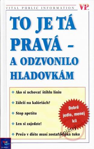 TO JE TA PRAVA - A ODZVONILO HLADOVKAM