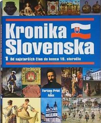 KRONIKA SLOVENSKA 1 OD NAJSTARSICH CIAS DO KONCA 19. STOR...