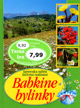 BABKINE BYLINKY - SPRIEVODCA NASIMI LIECIVYMI RASTLINAMI
