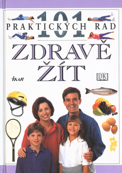 101 PRAKTICKYCH RAD - ZDRAVE ZIT