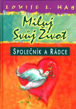 MILUJ SVUJ ZIVOT - SPOLECNIK A RADCE
