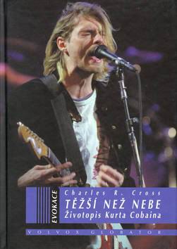 TEZSI NEZ NEBE - ZIVOTOPIS KURTA COBAINA