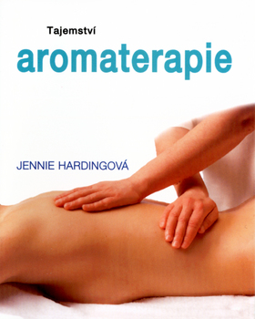 TAJEMSTVI AROMATERAPIE