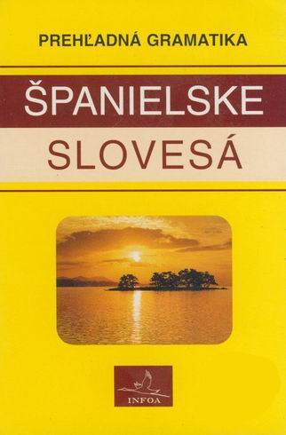 SPANIELSKE SLOVESA - PREHLADNA GRAMATIKA