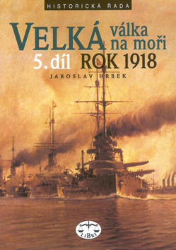 VELKA VALKA NA MORI 5 DIL ROK 1918