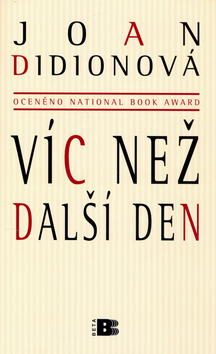 VIC NEZ DALSI DEN