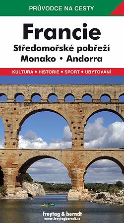 PRUVODCE NA CESTY - FRANCIE STREDOMORSKE POBREZI, MONAKO, ANDORRA