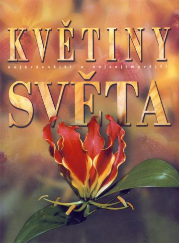 KVETINY SVETA NEJKRASNEJSI A NEJZAJIMAVEJSI