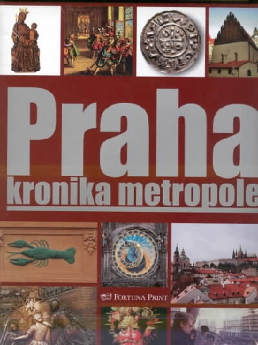 PRAHA - KRONIKA METROPOLE