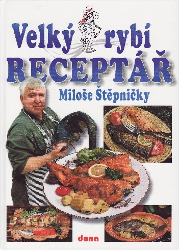 VELKY RYBI RECEPTAR MILOSE STEPNICKY