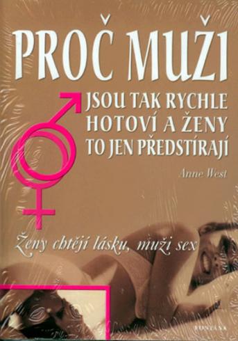 Proč muži jsou tak rychle hotoví a ženy to jen předstírají