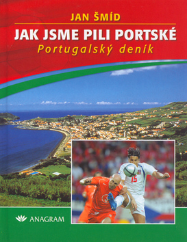 JAK JSME PILI PORTSKE - PORTUGALSKY DENIK