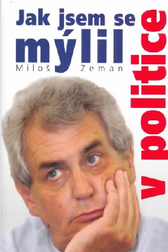 JAK JSEM SE MYLIL V POLITICE