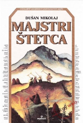 MAJSTRI STETCA - VYZNAMNE OSOBNOSTI SLOVENSKYCH DEJIN