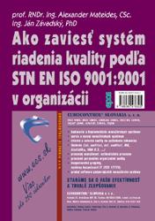 AKO ZAVIEST SYSTEM RIADENIA KVALITY PODLA STN EN ISO 9001:20