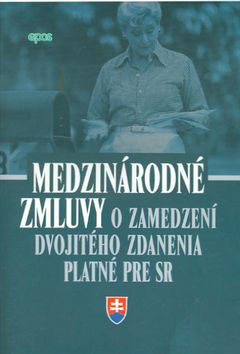 MEDZINARODNE ZMLUVY O ZAMEDZENI DVOJITEHO ZDANENIA PLATNE PRE SR