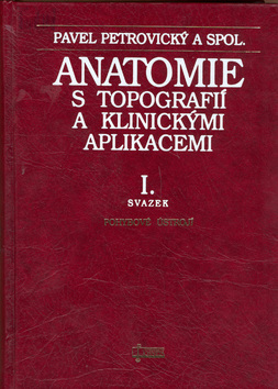 ANATOMIE S TOPOGRAFII A KLINICKYMI APLIKACEMI I.