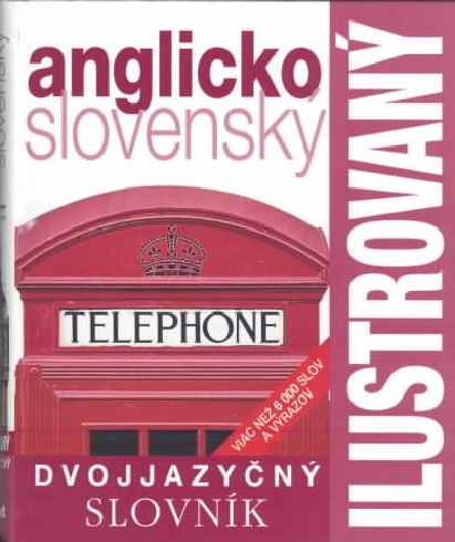 ANGLICKO - SLOVENSKY ILUSTROVANY DVOJJAZYCNY SLOVNIK
