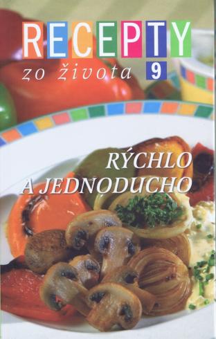 RECEPTY ZO ZIVOTA 9 - RYCHLO A JEDNODUCHO