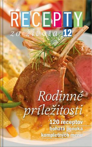 RECEPTY ZO ZIVOTA 12 - RODINNE PRILEZITOSTI
